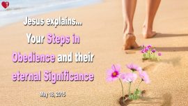 2015-05-18 Bride of Christ Steps in Obedience an eternal Significance-Love Letter from Jesus Christ