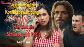 2025-08-08 Konfliktbewaeltigung mit Jesus-Schluessel zum Erfolg-Liebesbrief von Jesus Christus