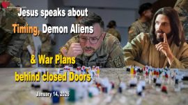 2026-01-14 Timing Demon Aliens War Plans behind closed Doors-Love Letter from Jesus Christ