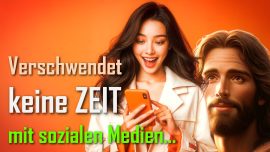 2026-02-24 Stoppt eure Neugier-verschwendet keine Zeit Soziale Medien-Liebesbrief von Jesus Thumb